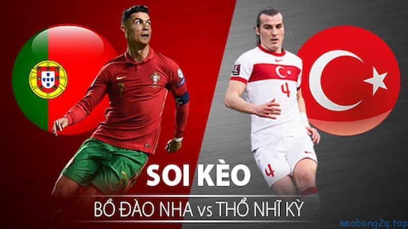 Đánh giá khả năng chiến thắng của Bồ Đào Nha vs Thổ Nhĩ Kỳ