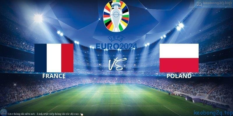 Soi Kèo Bóng Đá Pháp Vs Ba Lan