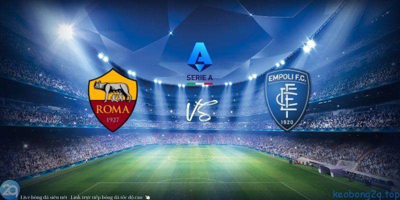 Soi kèo bóng đá AS Roma vs Empoli 3