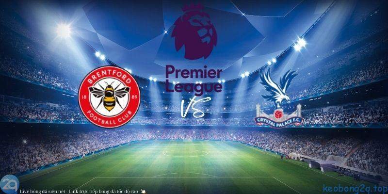 Soi kèo bóng đá Brentford vs Crystal Palace 3