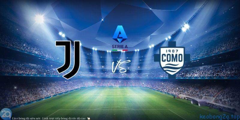 Soi kèo bóng đá Juventus vs Como 3